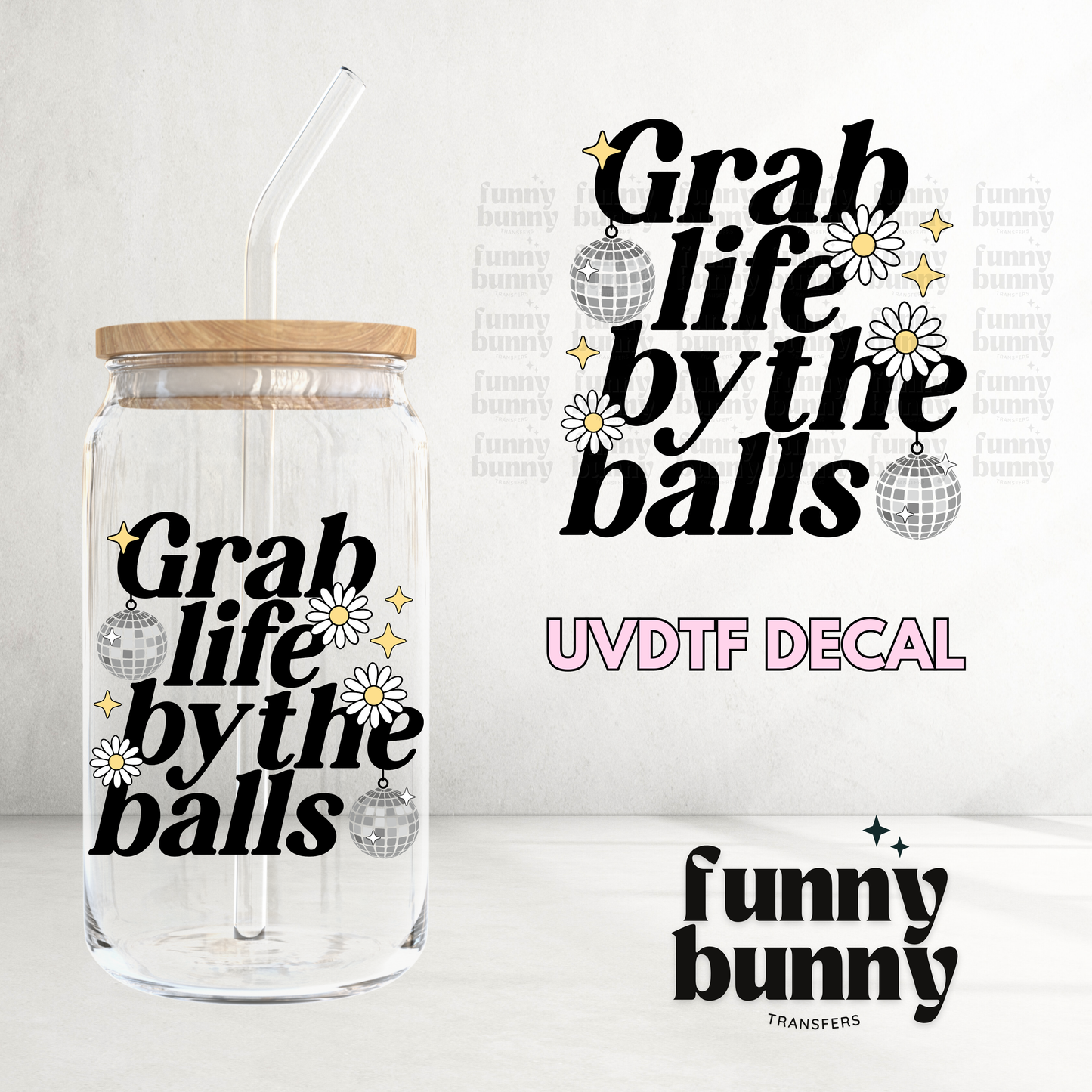 Grab Life By the Balls - UVDTF Decal