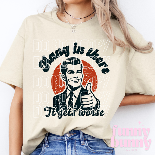 Hang In There - DTF Transfer