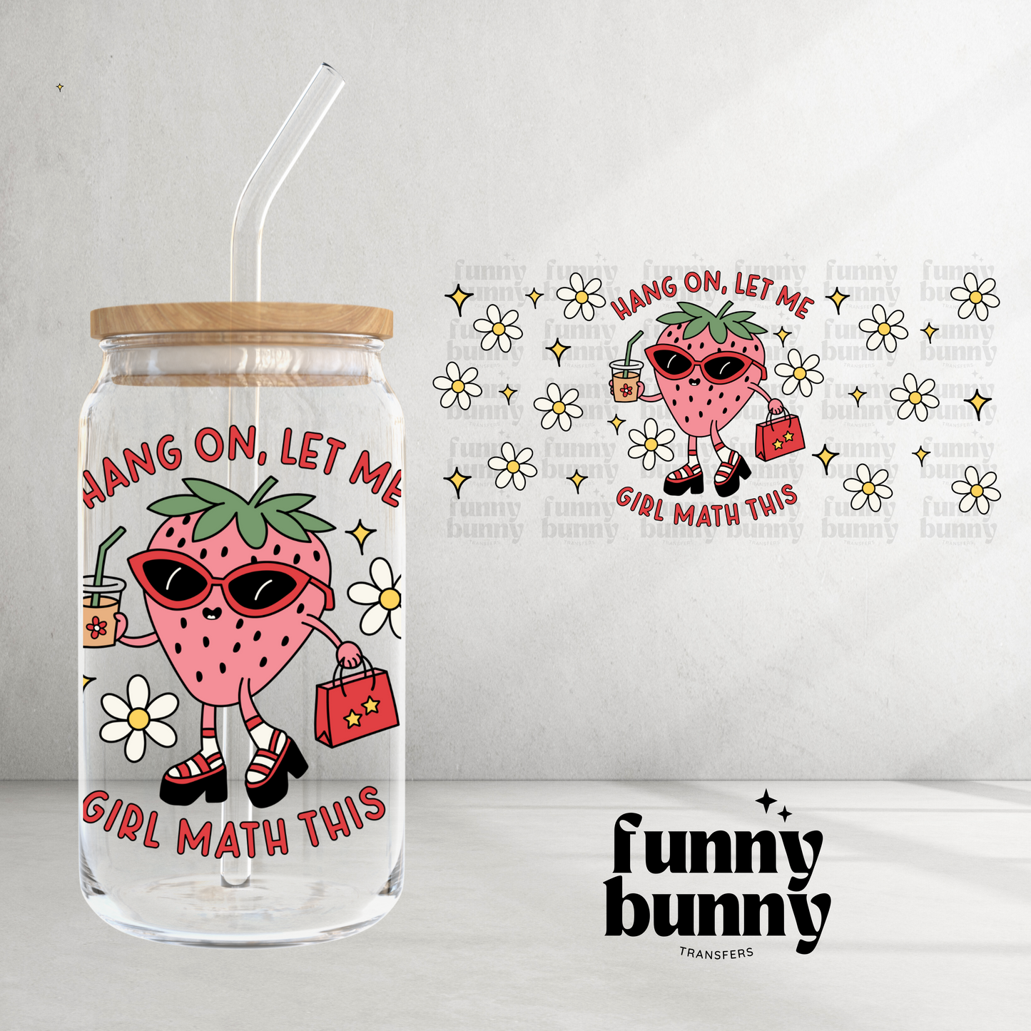 Hang On, Let Me Strawberry Girl Math EXCLUSIVE - 16oz UVDTF Cup Wrap