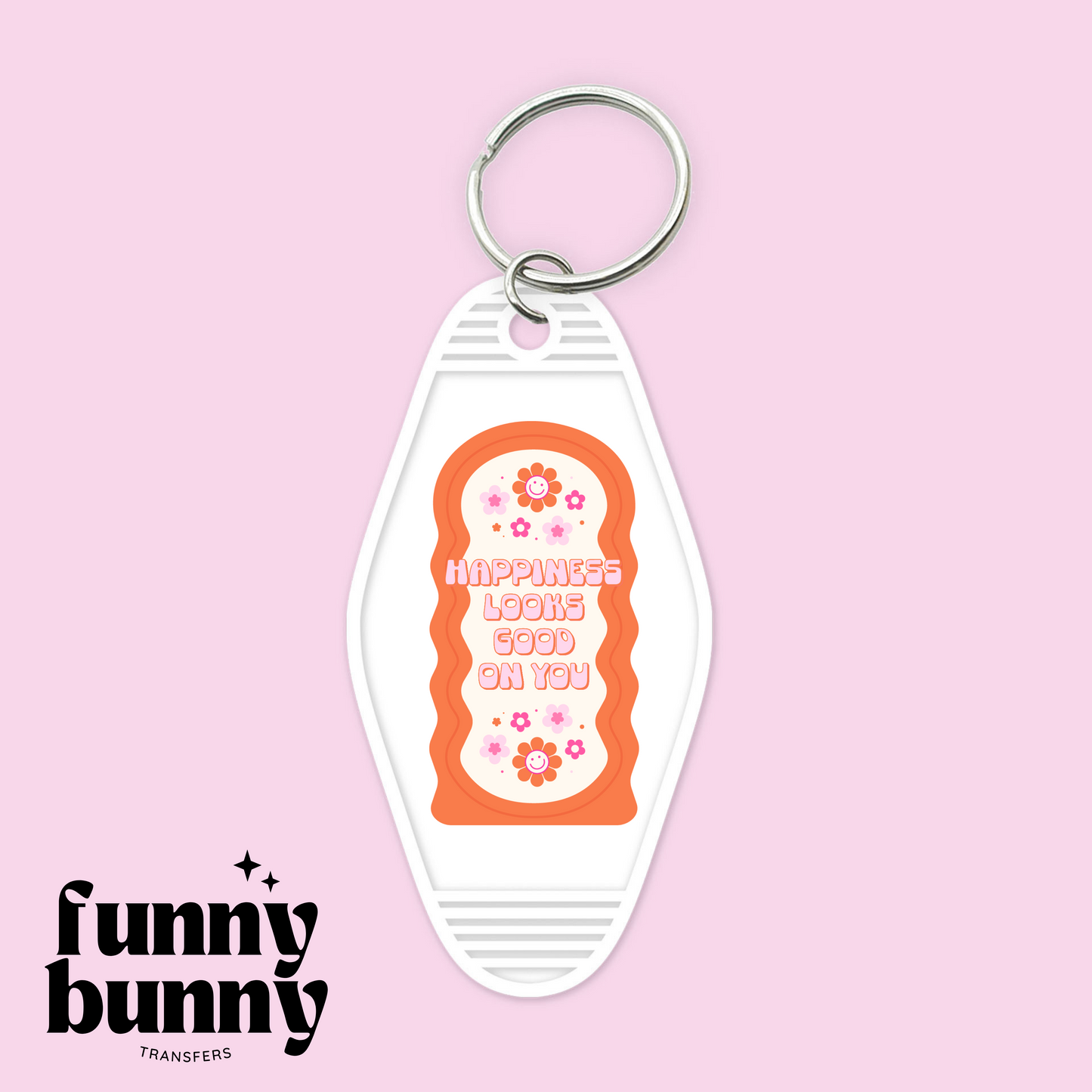 Happiness Looks Good On You III - Motel Keychain