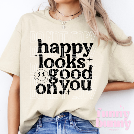 Happy looks Good on You - DTF Transfer