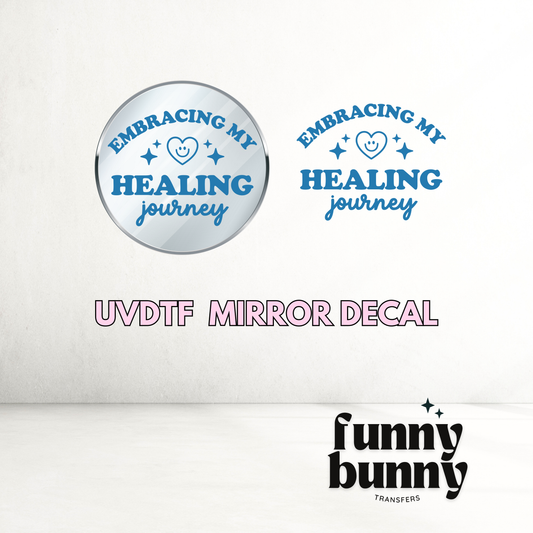 Embracing My Healing Journey - UVDTF Mirror Decal