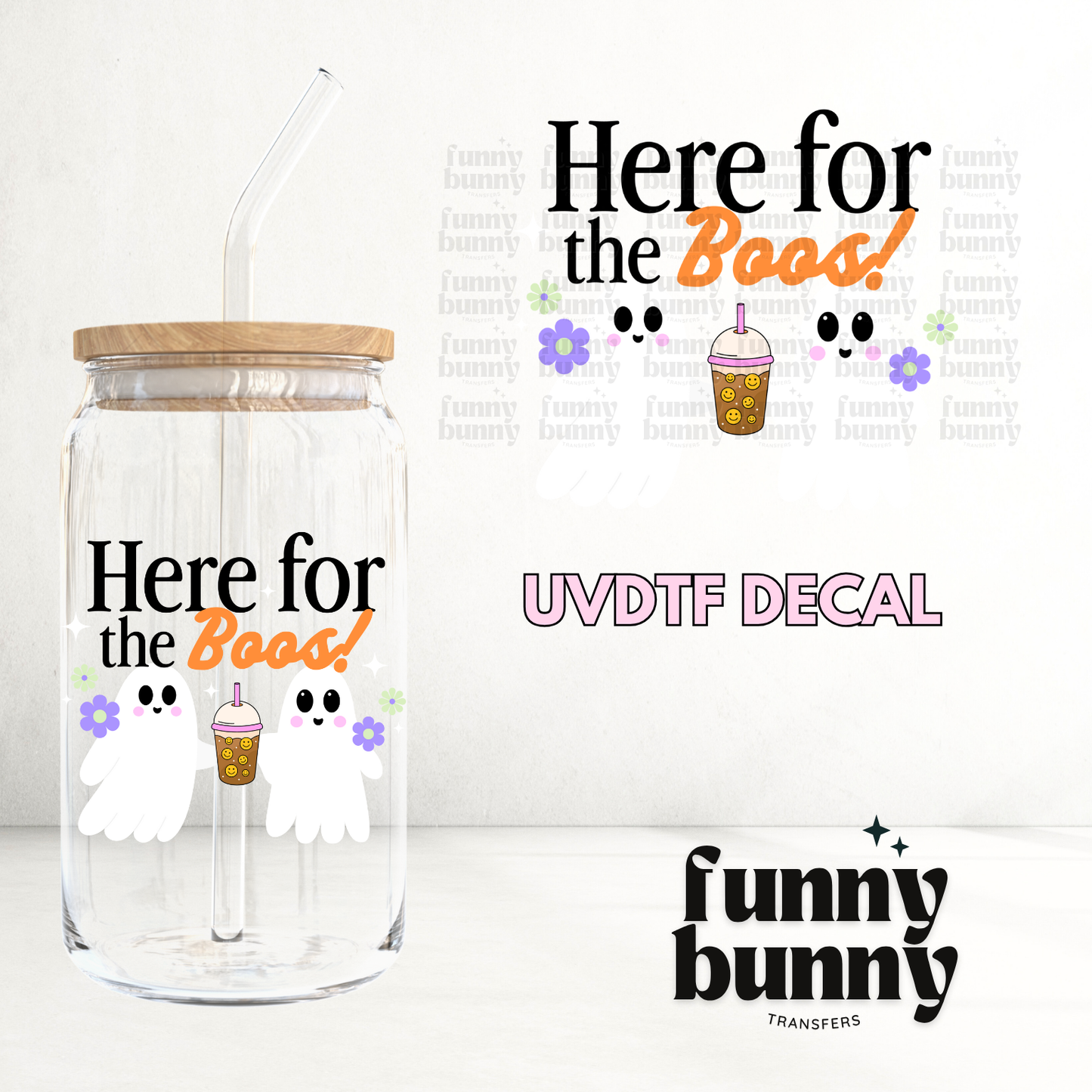 Here For The Boos 2.0 - UVDTF Decal