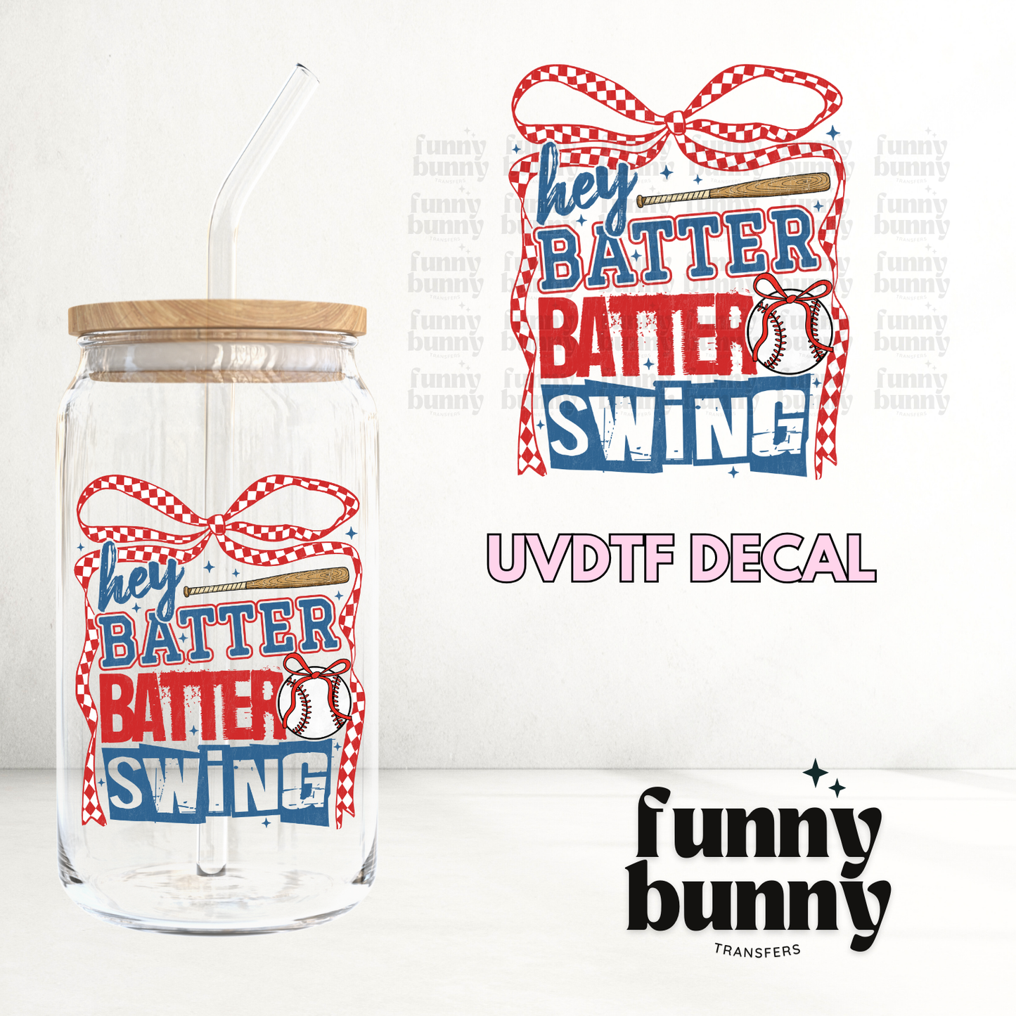 Hey Batter Swing - UVDTF Decal