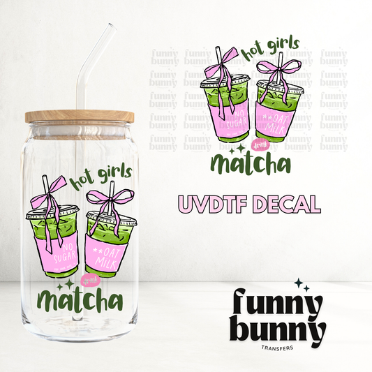 Hot Girls Drink Matcha - UVDTF Decal