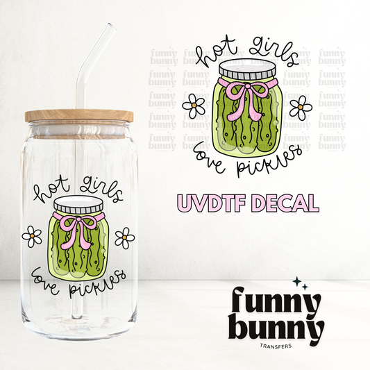 Hot Girls Love Pickles  - UVDTF Decal