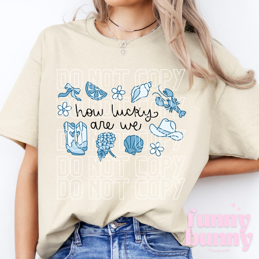 How Lucky Are We Life - DTF Transfer