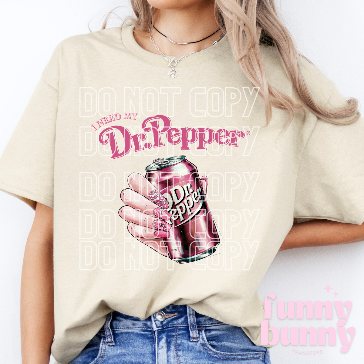I Need My Dr.Pepper - DTF Transfer