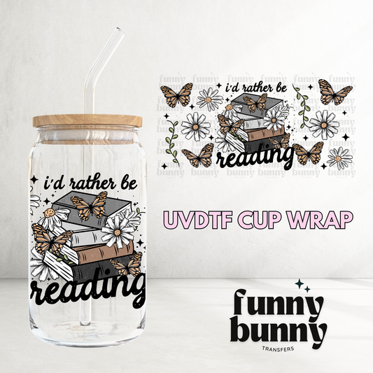 I'd Rather Be Reading - 16oz UVDTF Cup Wrap