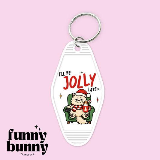 I'll Be Jolly Later - Motel Keychain