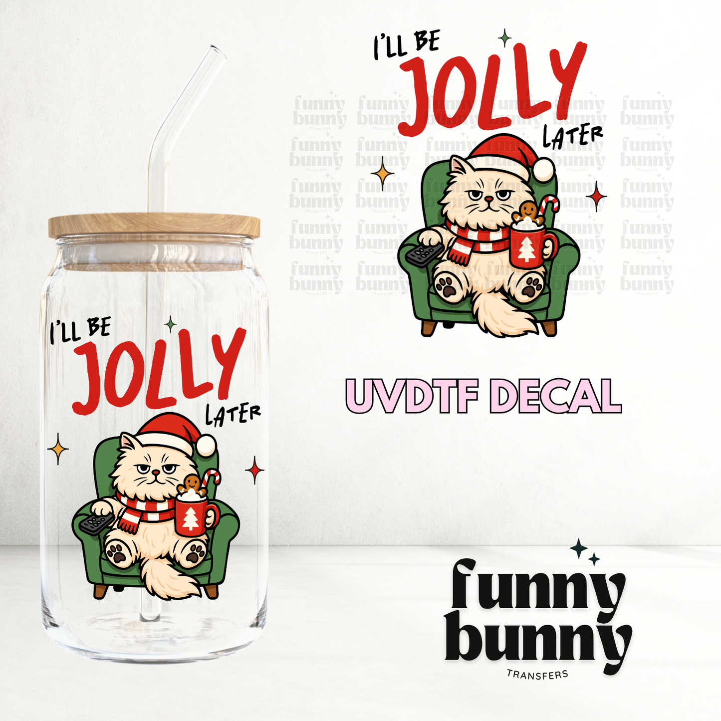 I'll Be Jolly Later  - UVDTF Decal