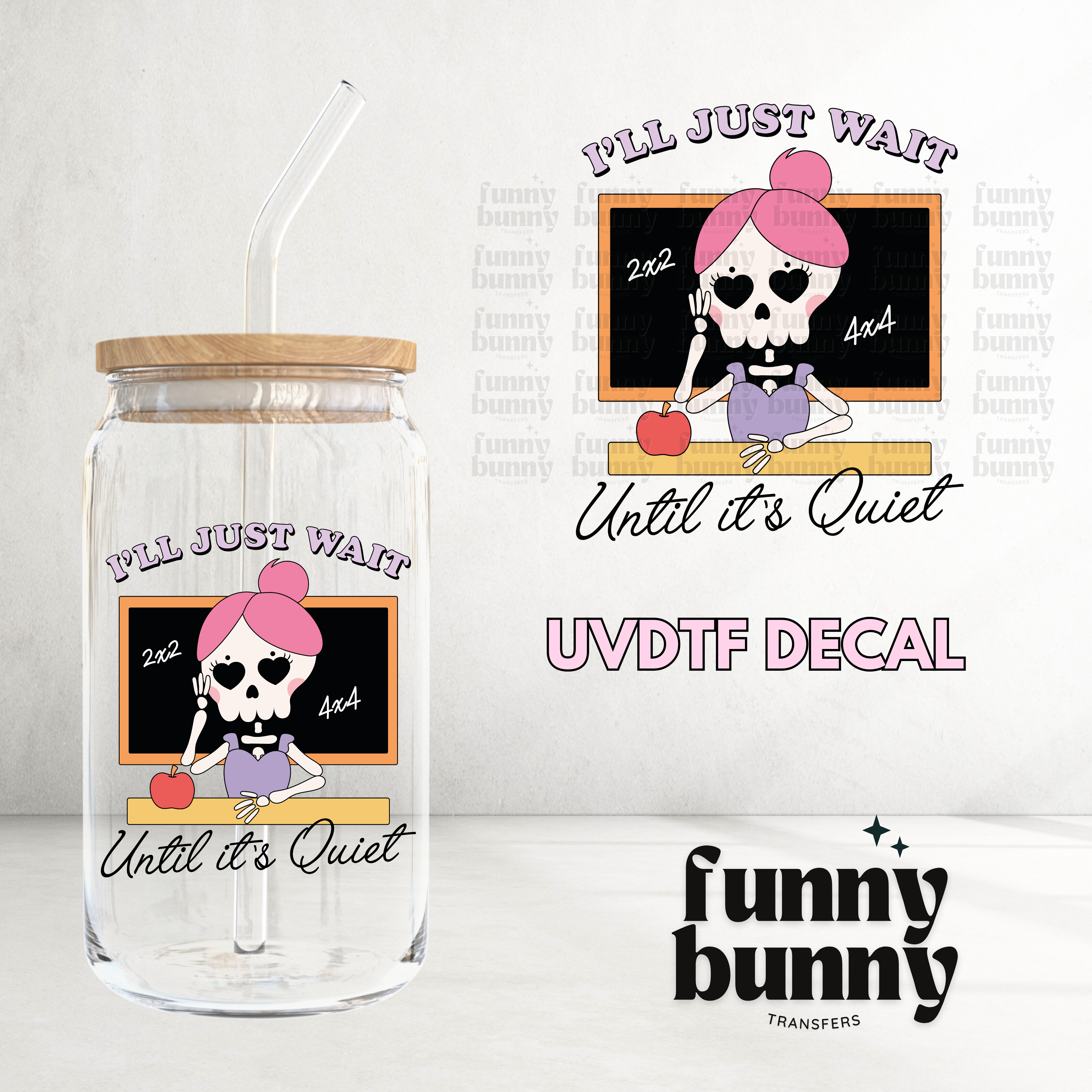 I'll Just Wait - UVDTF Decal – Funny Bunny Transfers