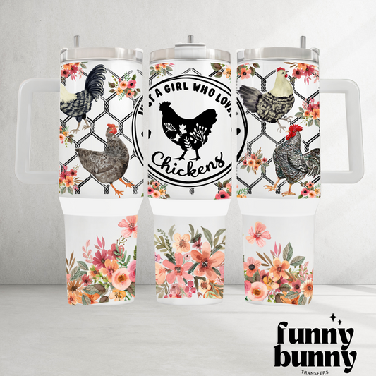 I'm Just A Girl Who Loves Chickens - 40oz UVDTF Tumbler Wrap