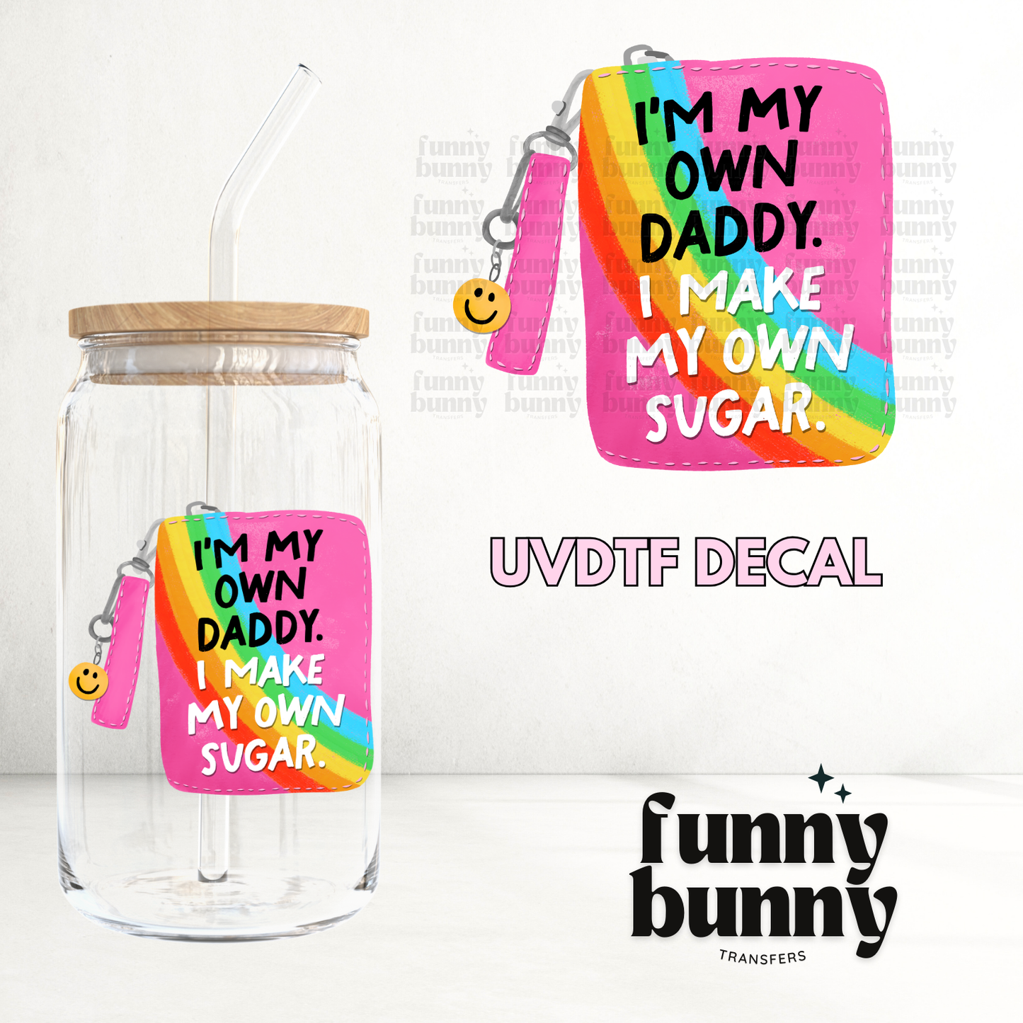 I'm My Own Daddy - UVDTF Decal