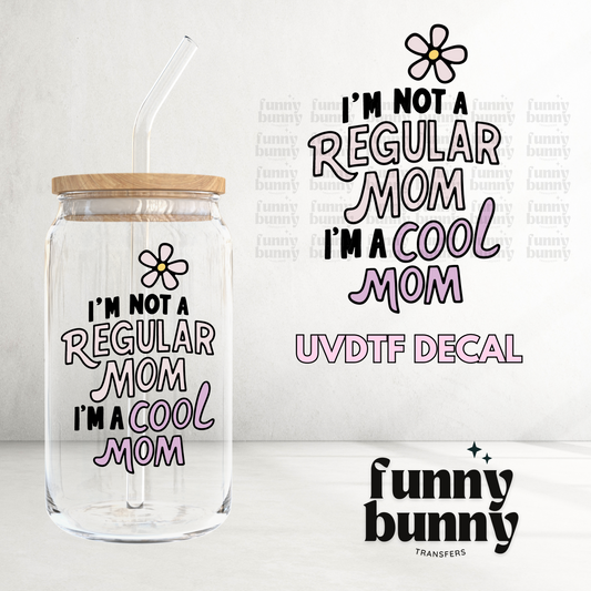 I'm Not A Regular Mom - UVDTF Decal