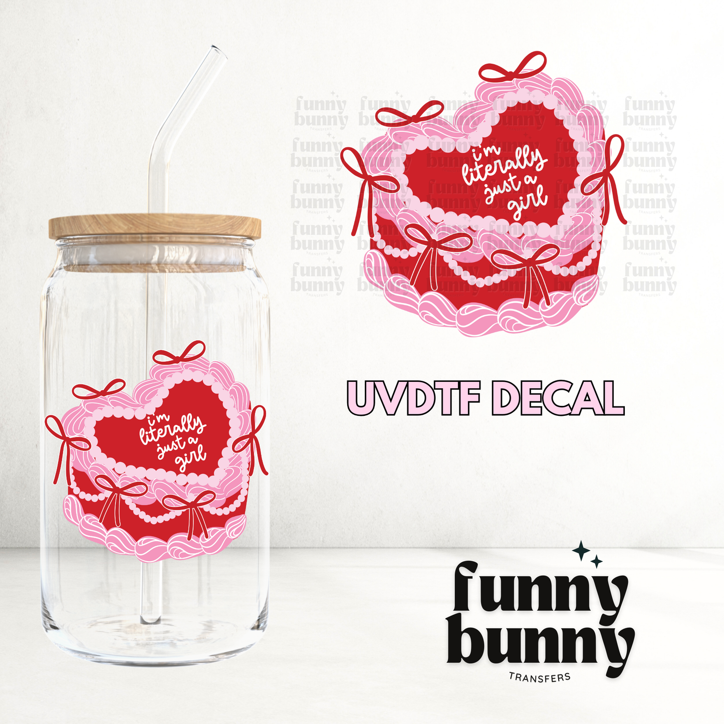 Im Literally Just A Girl - UVDTF Decal