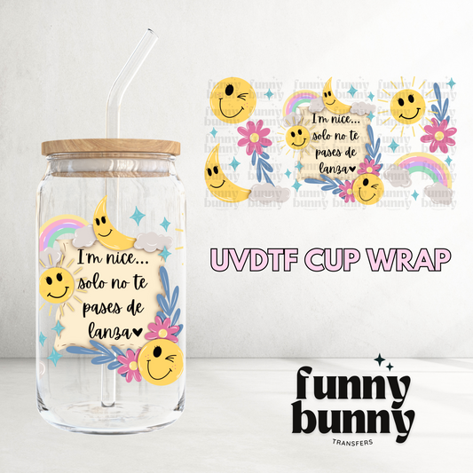 Im Nice Pero No Te Pases -  16oz UVDTF Cup Wrap