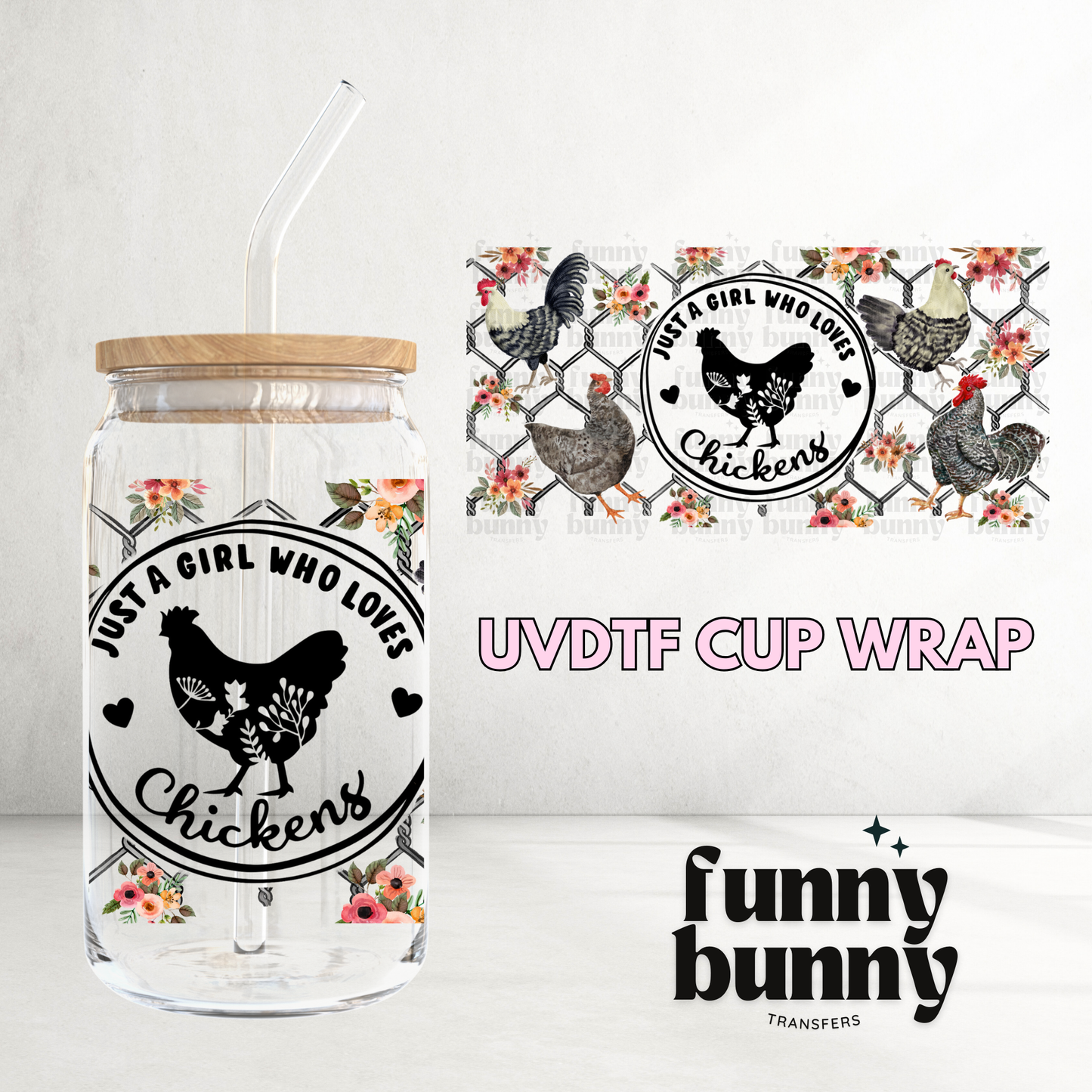 Just A Girl Who Loves Chickens - 16oz UVDTF Cup Wrap