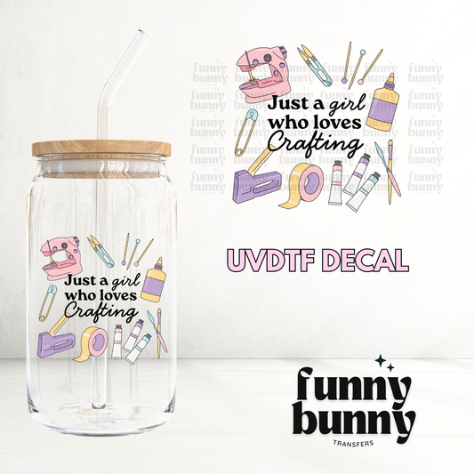 Just A Girl Who Loves Crafting - UVDTF Decal
