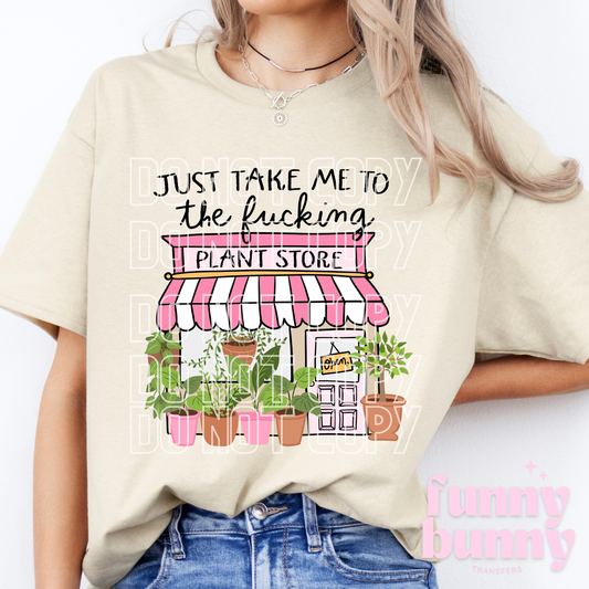 Just Take Me To The Plnt Store - DTF Transfer
