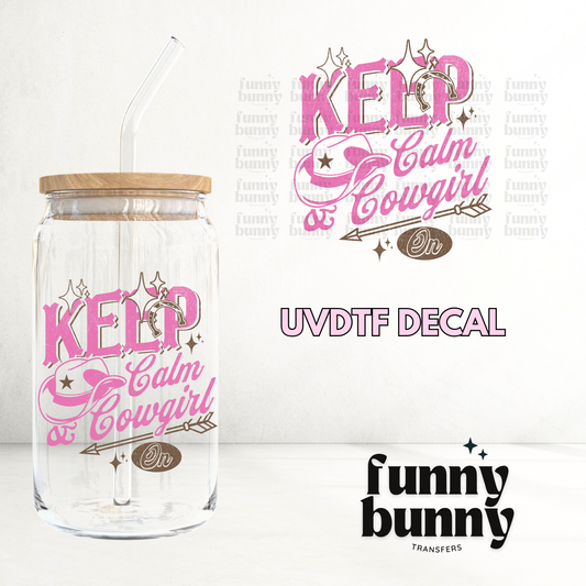 Keep Calm & Cowgirl - UVDTF Decal