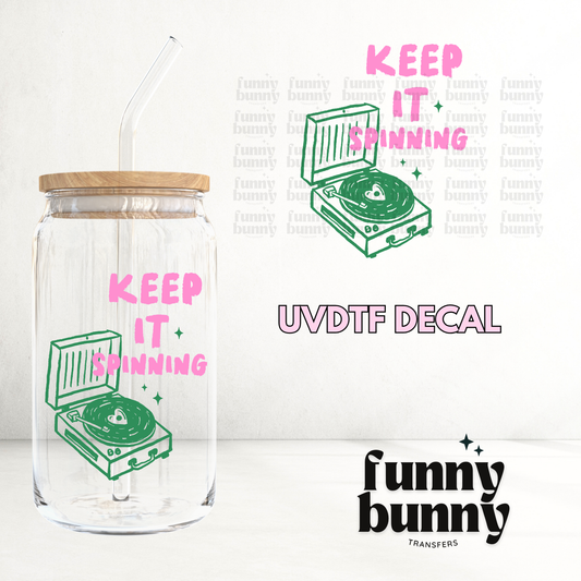Keep It Spinning - UVDTF Decal