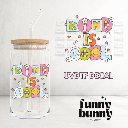 Kind Is Cool - UVDTF Decal