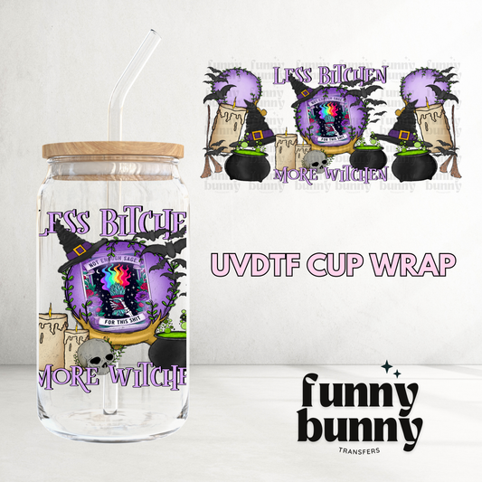 Less Bitchen More Witchen - 16oz UVDTF Cup Wrap