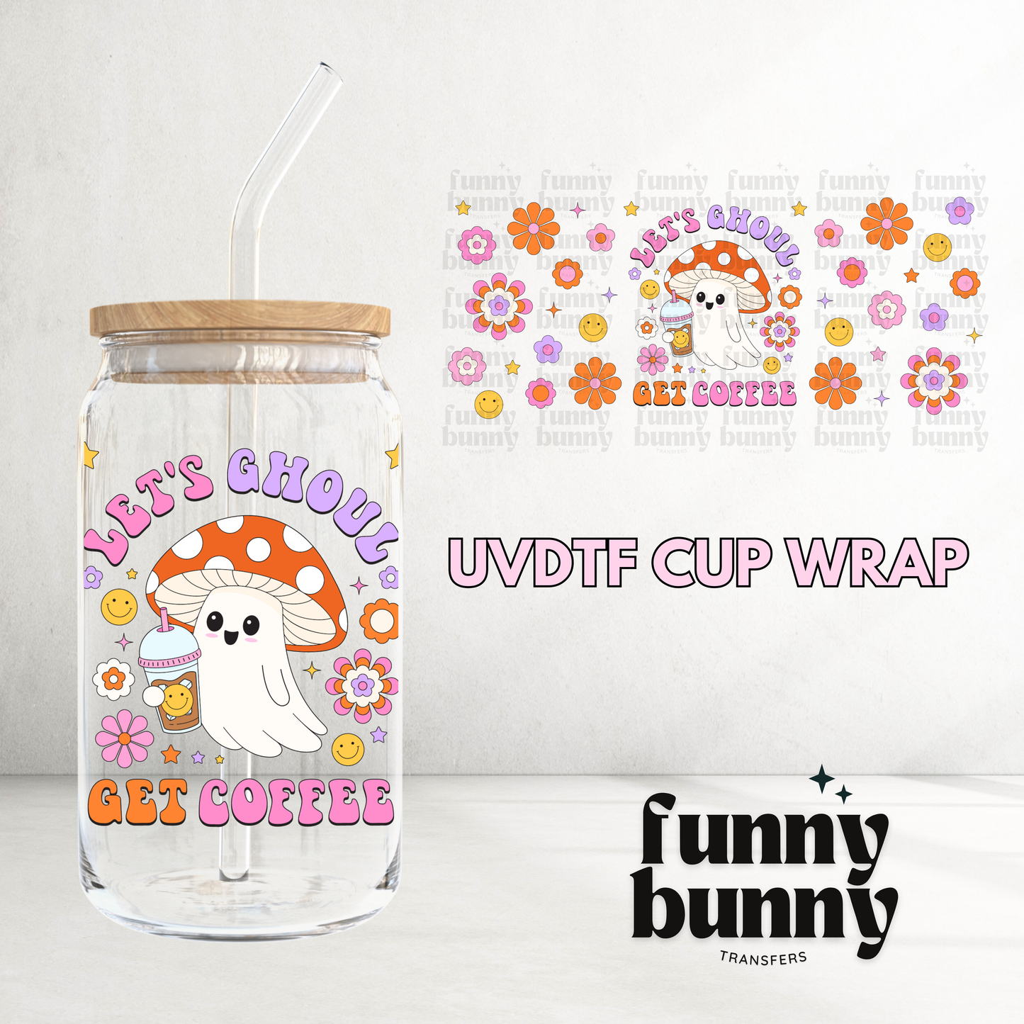 Let's Ghoul Get Coffee  - 16oz UVDTF Cup Wrap