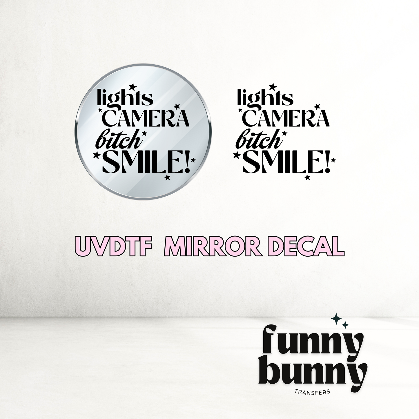 Lights Camera Bitch Smile - UVDTF Mirror Decal