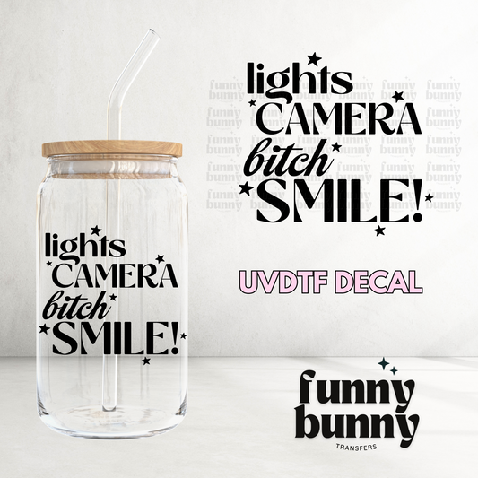 Lights Camera Bitch Smile - UVDTF Decal