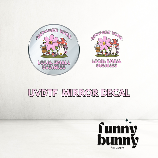 Local Small Business - UVDTF Mirror Decal