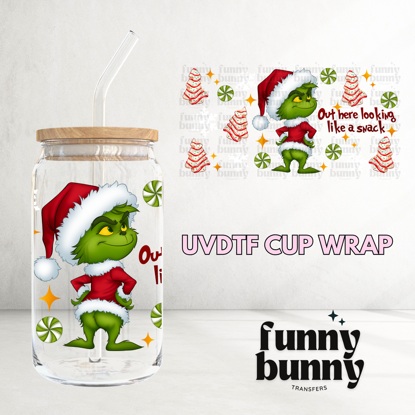 Lookin Like A Grnchy Snack - 16oz UVDTF Cup Wrap