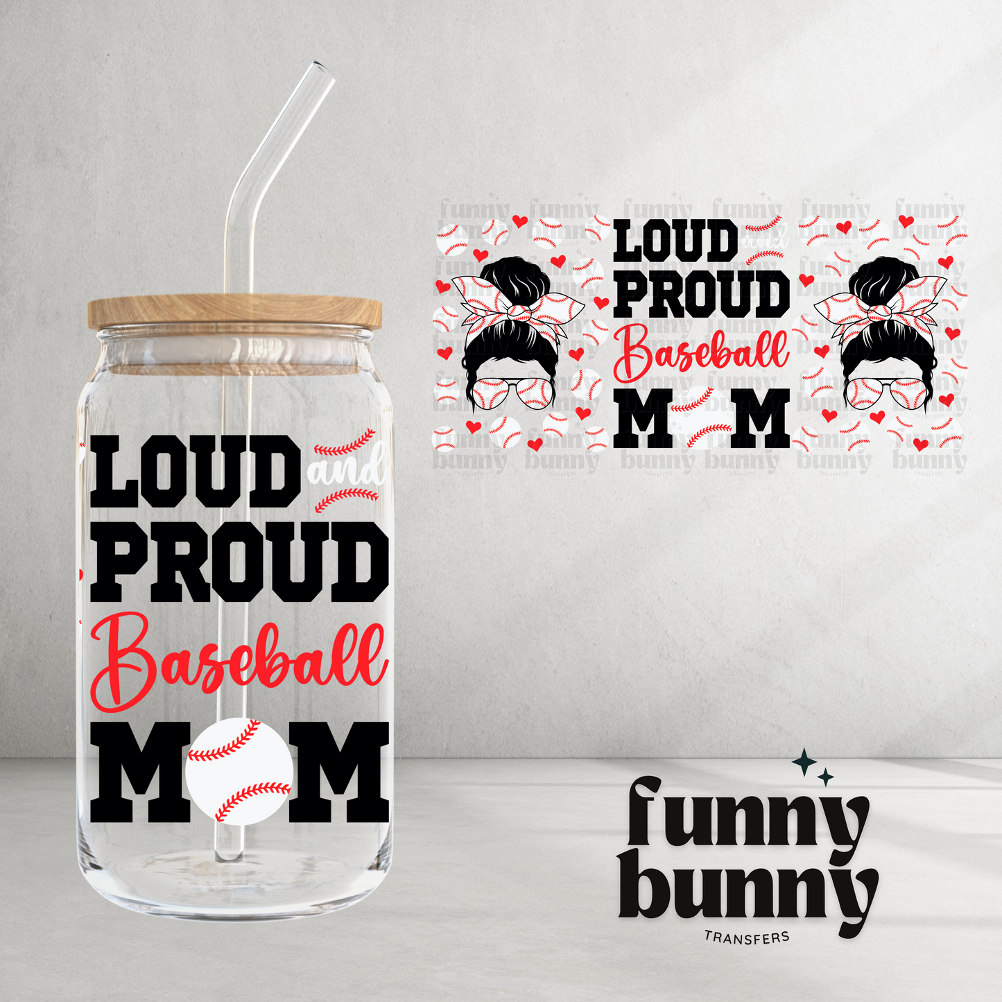 Loud Proud Baseball Mom -  16oz UVDTF Cup Wrap