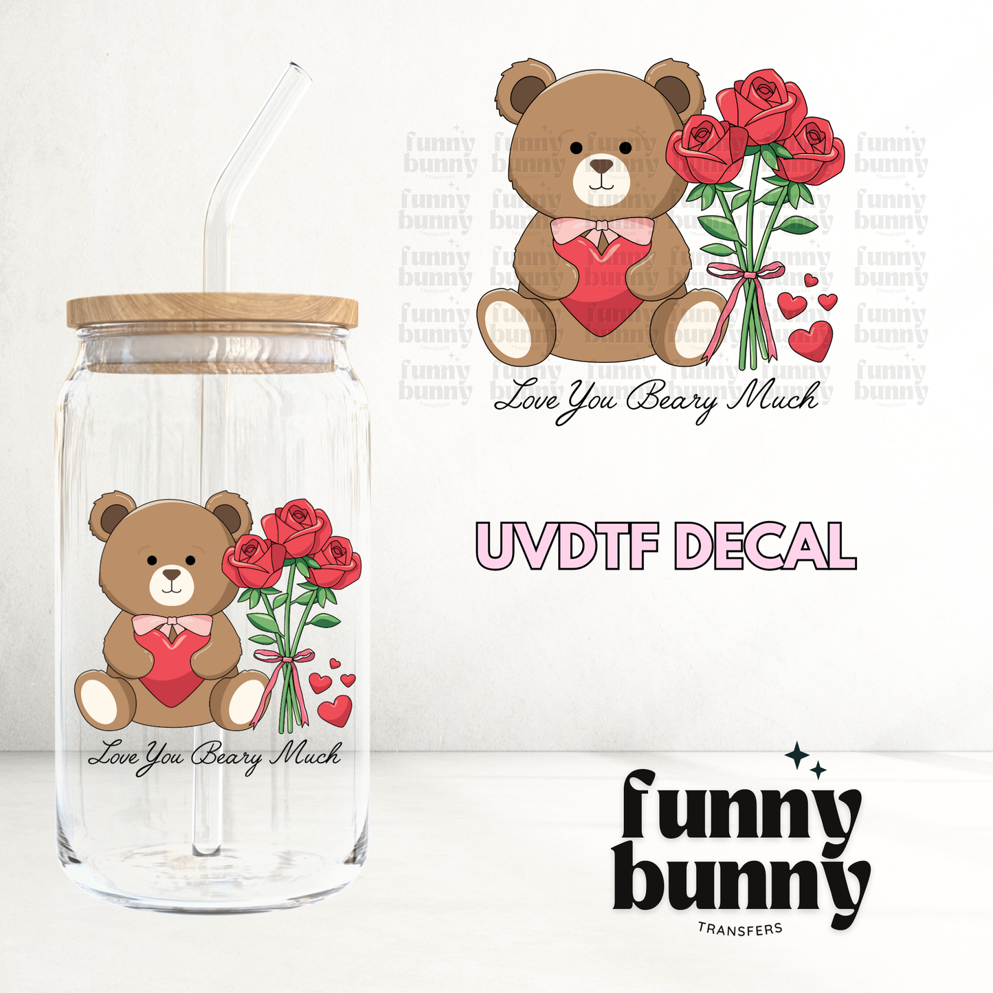 Love You Beary Much - UVDTF Decal