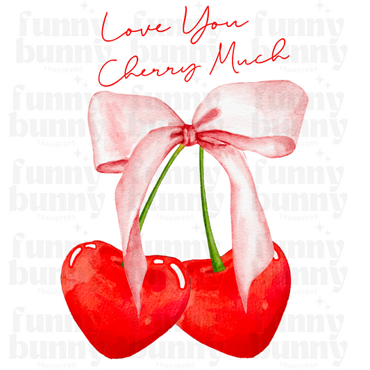 Love You Cherry Much - Sublimation Transfer
