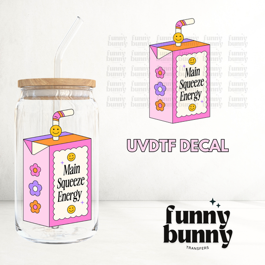 Main Squeeze Energy- UVDTF Decal