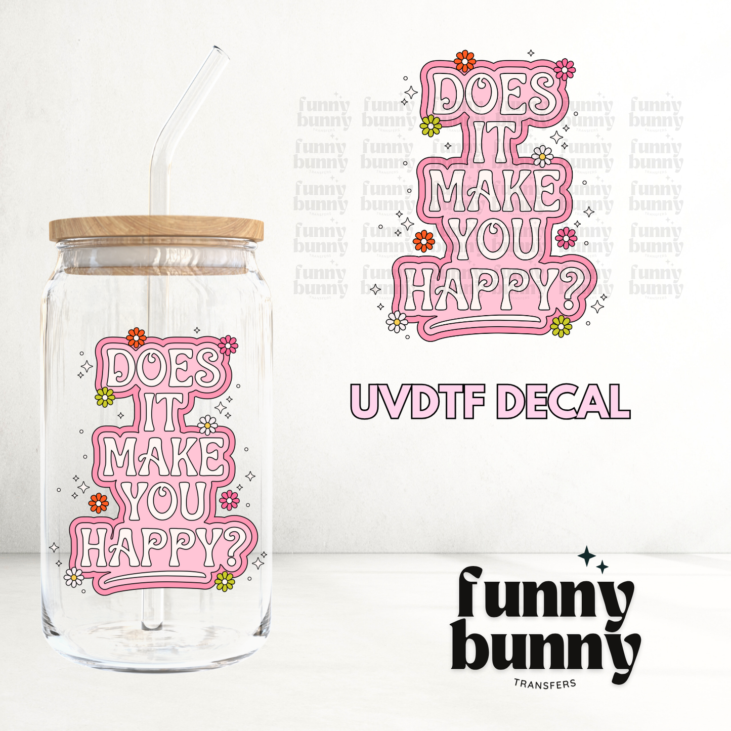 Make You Happy - UVDTF Decal