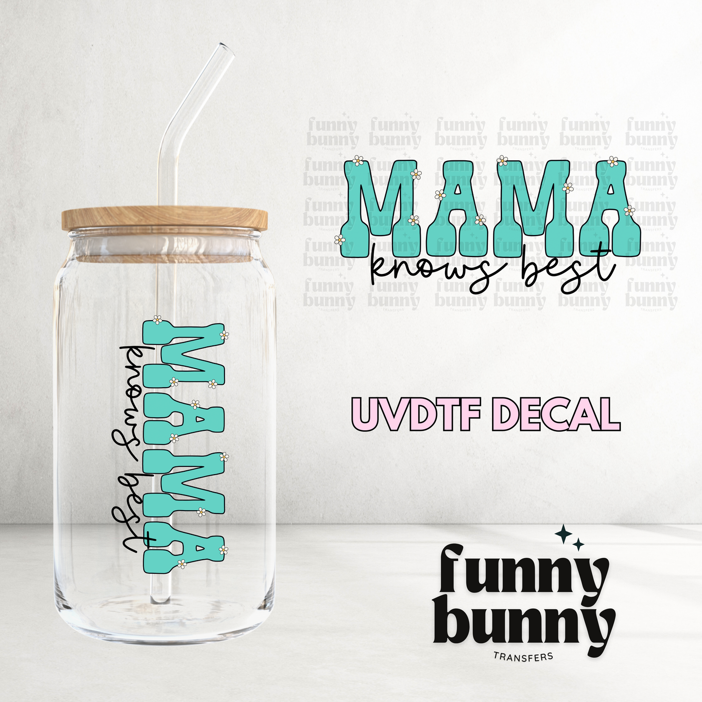 Mama Knows Best Aqua - UVDTF Decal