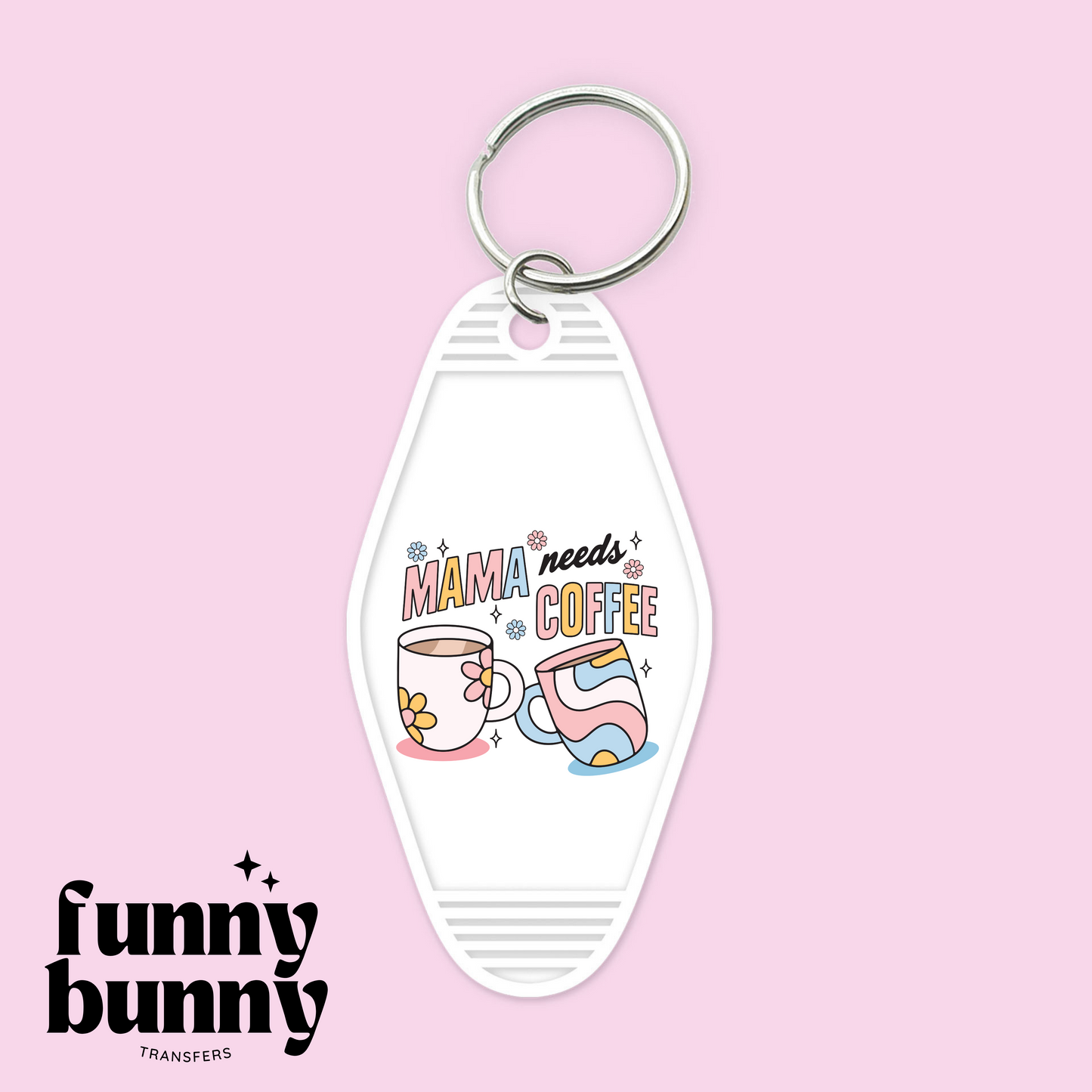 Mama Needs Coffee - Motel Keychain