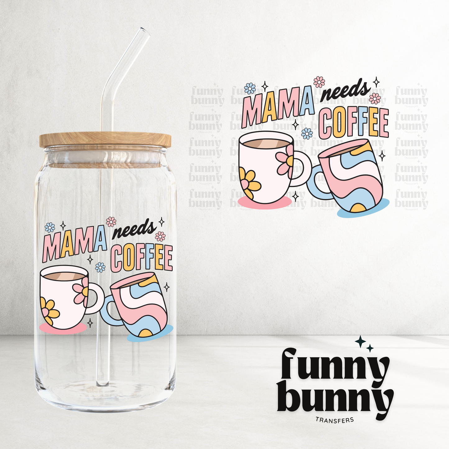 Mama Needs Coffee - UVDTF Decal