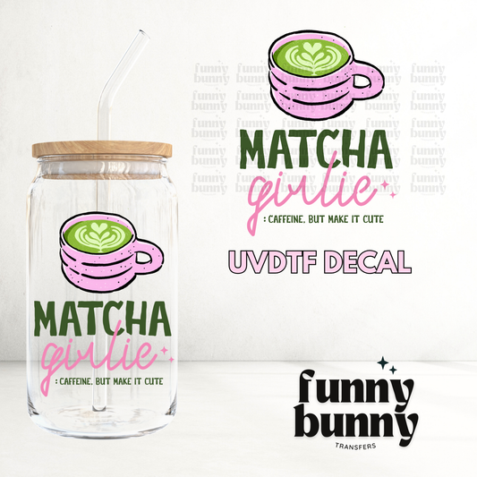 Matcha Girlie Forever - UVDTF Decal