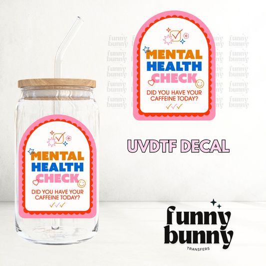 Mental Health Check - UVDTF Decal