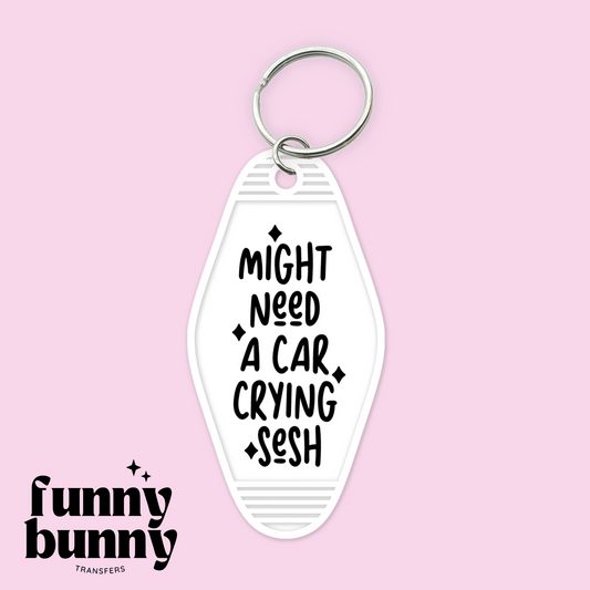 Might Need A Car Crying Sesh - Motel Keychain