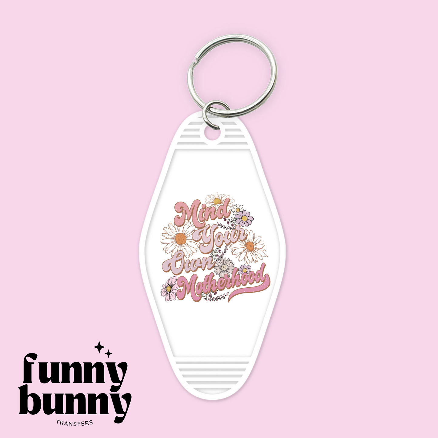 Mind Your Own Motherhood - Motel Keychain