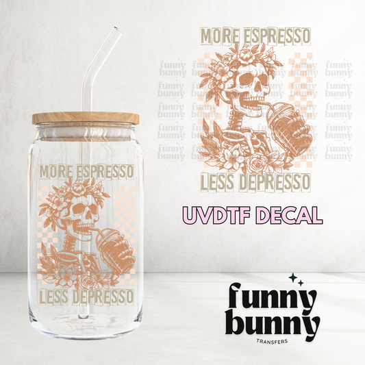 More Espresso Less Depresso - UVDTF Decal