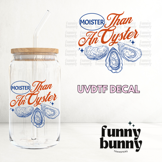 More Than An Oyster - UVDTF Decal