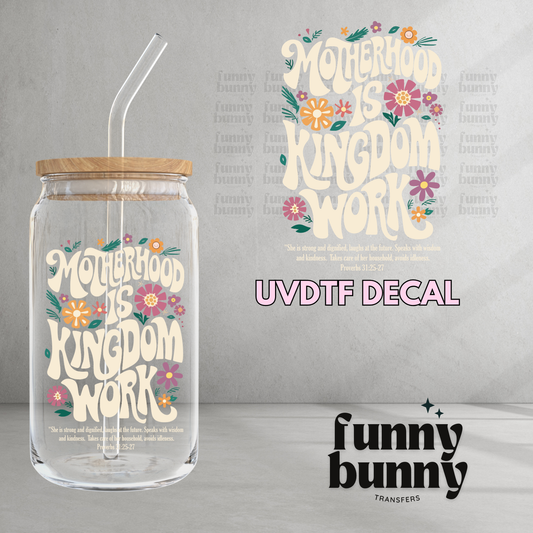 Motherhood Is Kingdom Work - UVDTF Decal