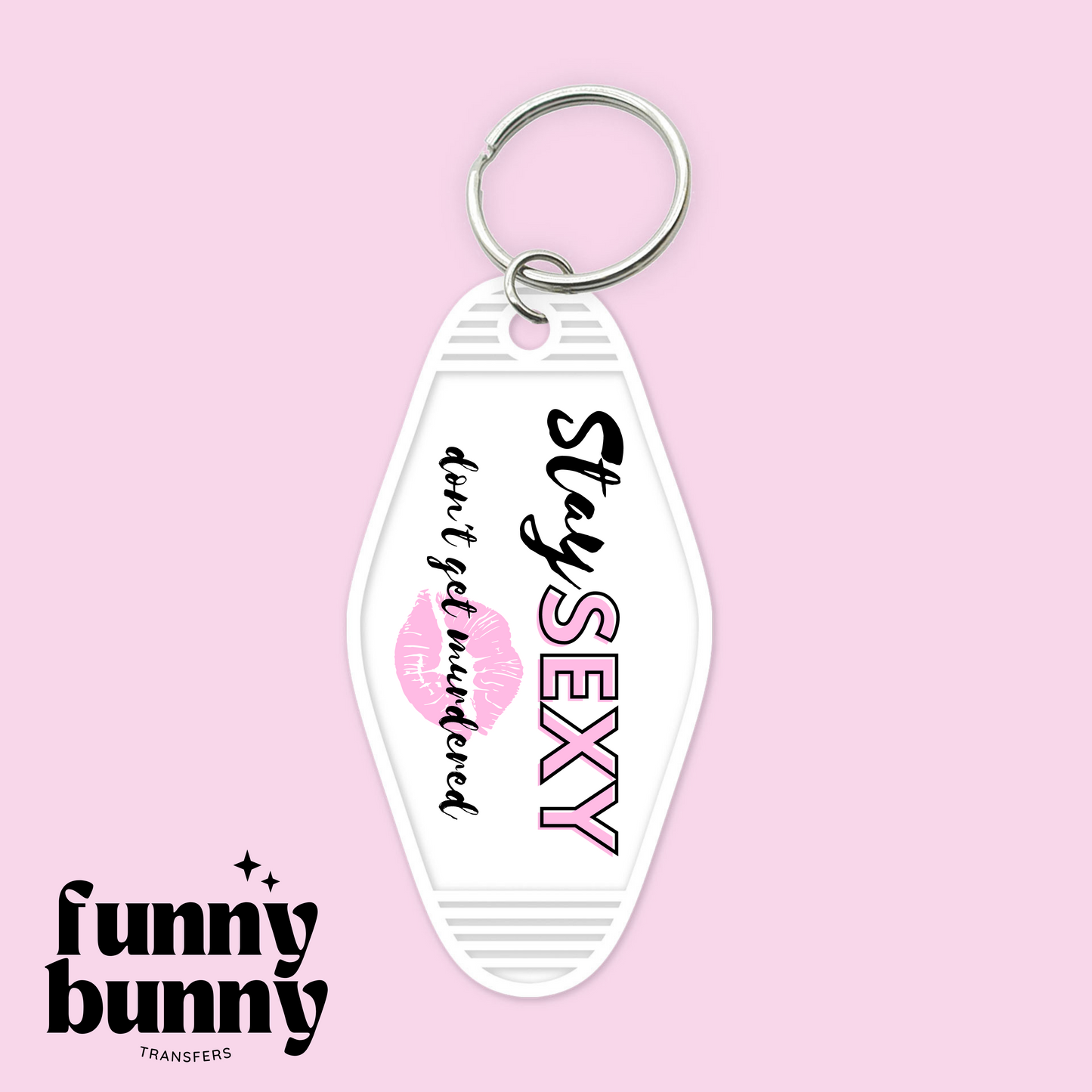 Stay Sexy Don't Get Murdered - Motel Keychain