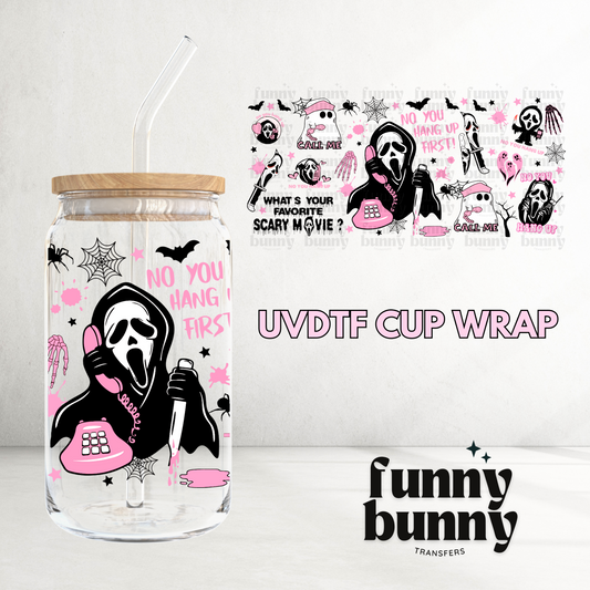 No You Hang Up First - 16oz UVDTF Cup Wrap